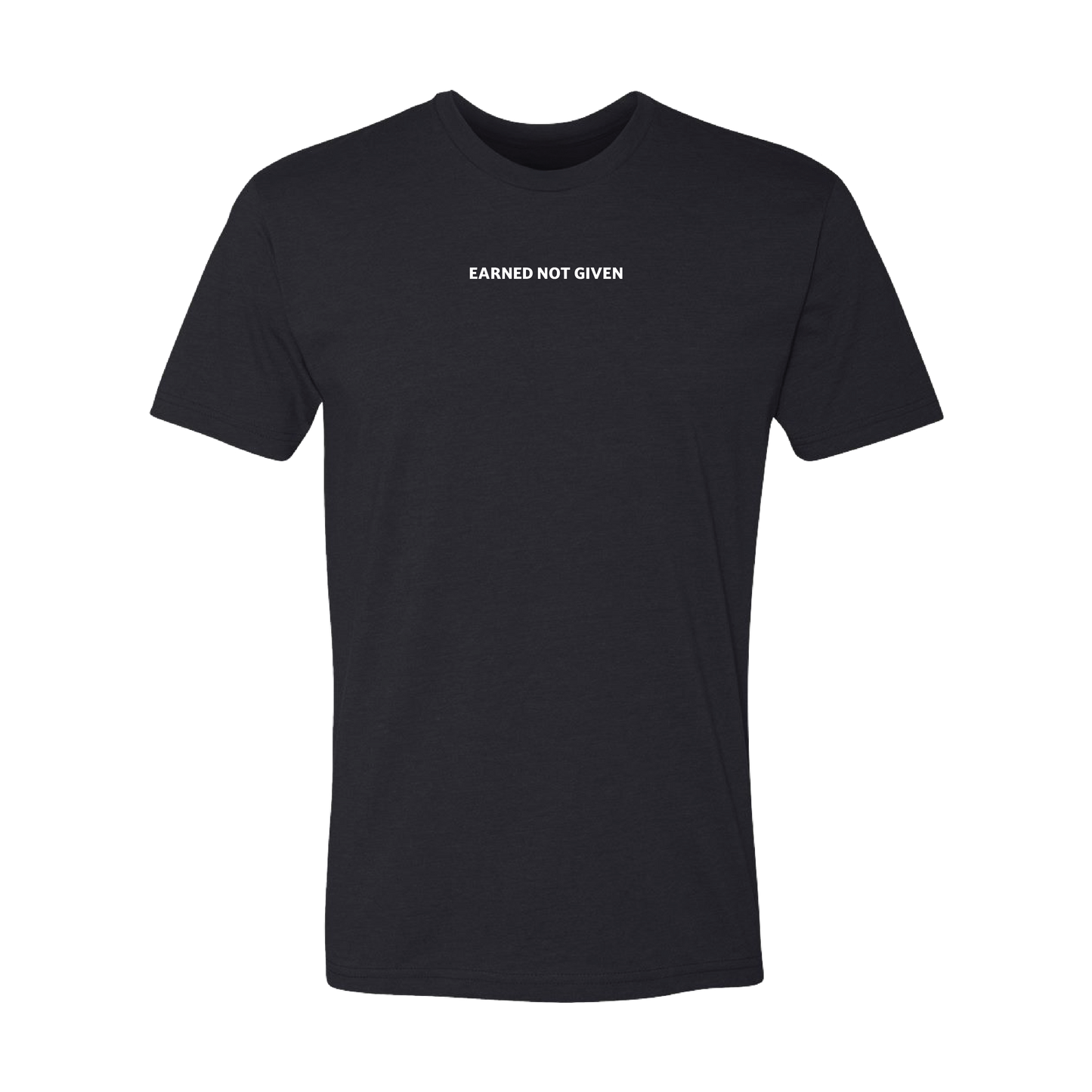 Earned Not Given Shirt